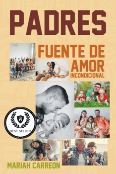 Paperback Padres: Fuente de Amor Incondicional [Spanish] Book