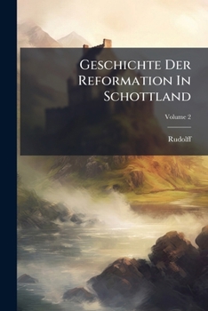 Paperback Geschichte Der Reformation In Schottland; Volume 2 [German] Book