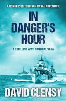 Paperback In Danger's Hour: A thrilling WWII nautical saga Book