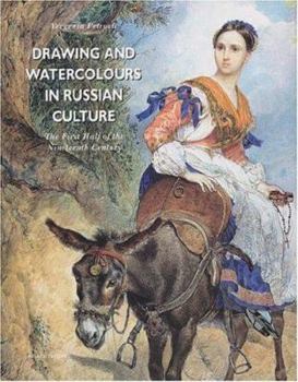 Hardcover Drawing and Watercolours in Russian Culture: The First Half of the Nineteenth Century Book