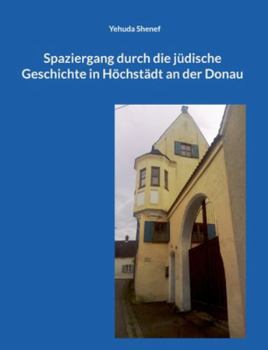 Paperback Spaziergang durch die jüdische Geschichte in Höchstädt an der Donau [German] Book