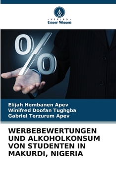 Paperback Werbebewertungen Und Alkoholkonsum Von Studenten in Makurdi, Nigeria [German] Book