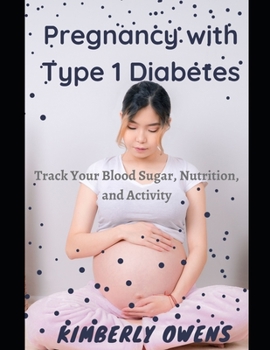Paperback Pregnancy with Type I Diabetes: A Blood Sugar Management Guide Book