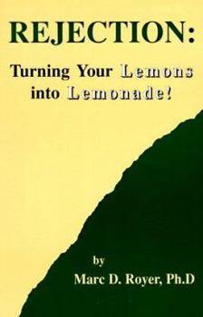 Paperback Rejection: Turning Your Lemons Into Lemonade! Book