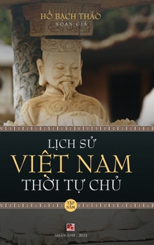 L?ch S? Vi?t Nam Th?i T? Ch? - T?p Nam (hard cover - groundwood) (Vietnamese Edition)