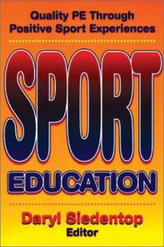 Hardcover Sport Education: Quality Pe Through Positive Sport Experiences Book