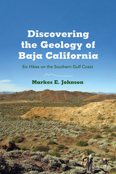 Paperback Discovering the Geology of Baja California: Six Hikes on the Southern Gulf Coast Book