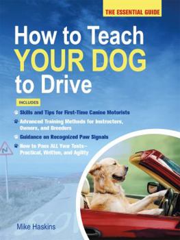 Paperback How to Teach Your Dog to Drive: The Essential Guide Book