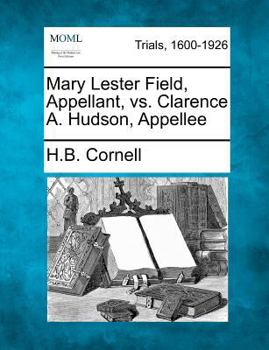 Paperback Mary Lester Field, Appellant, vs. Clarence A. Hudson, Appellee Book