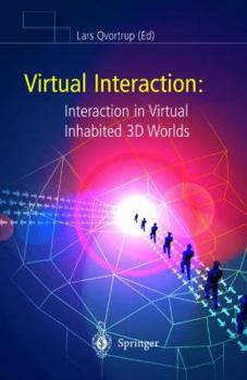 Hardcover Virtual Interaction: Interaction in Virtual Inhabited 3D Worlds Book