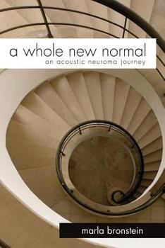 Paperback A Whole New Normal: An Acoustic Neuroma Journey Book