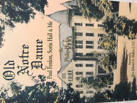 Perfect Paperback Old Notre Dame: Paul Fenlon, Sorin Hall & Me Book