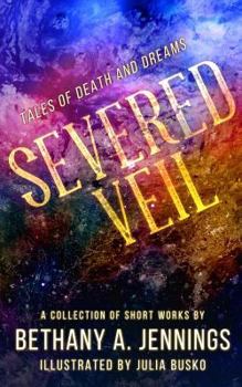 Paperback Severed Veil: Tales of Death and Dreams Book