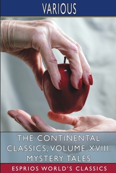 Paperback The Continental Classics, Volume XVIII: Mystery Tales (Esprios Classics) Book