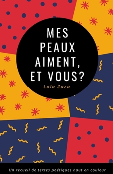 Paperback Mes peaux aiment, et vous ? [French] Book