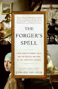 Hardcover The Forger's Spell: A True Story of Vermeer, Nazis, and the Greatest Art Hoax of the Twentieth Century Book