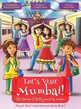 Hardcover Let's Visit Mumbai! (Maya & Neel's India Adventure Series, Book 2) Book
