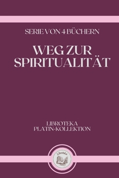 Paperback Weg Zur Spiritualit?t: serie von 4 b?chern [German] Book