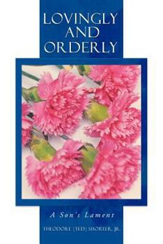 Paperback Lovingly and Orderly: A Son's Lament Book