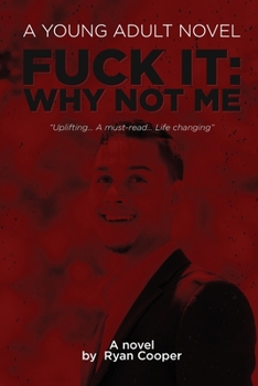 Paperback Fuck It: WHY NOT ME: A novel by Ryan Cooper Book