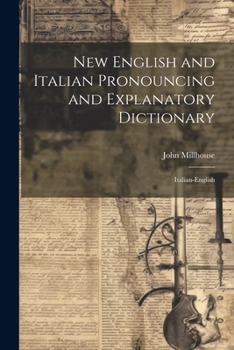 Paperback New English and Italian Pronouncing and Explanatory Dictionary: Italian-English Book