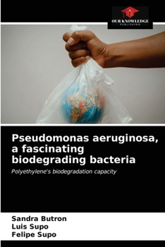 Paperback Pseudomonas aeruginosa, a fascinating biodegrading bacteria Book