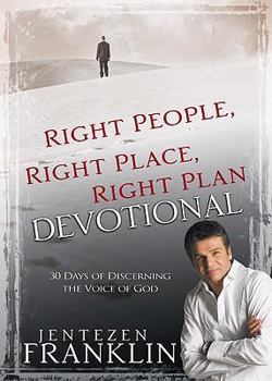 Hardcover Right People, Right Place, Right Plan Devotional: 30 Days of Discerning the Voice of God Book