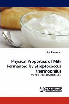 Paperback Physical Properties of Milk Fermented by Streptococcus thermophilus Book