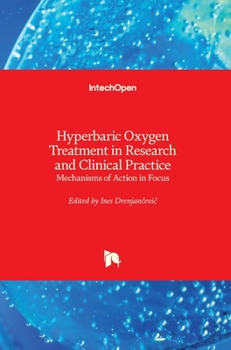 Hardcover Hyperbaric Oxygen Treatment in Research and Clinical Practice: Mechanisms of Action in Focus Book