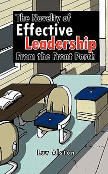 Paperback The Novelty of Effective Leadership From the Front Porch Book