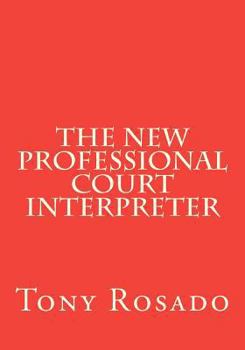 Paperback The New Professional Court Interpreter: a practical manual Book