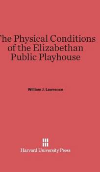 Hardcover The Physical Conditions of the Elizabethan Public Playhouse Book