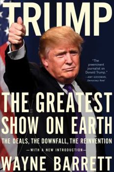 Paperback Trump: The Greatest Show on Earth: The Deals, the Downfall, and the Reinvention Book