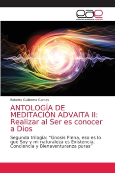 Paperback Antología de Meditación Advaita II: Realizar al Ser es conocer a Dios [Spanish] Book