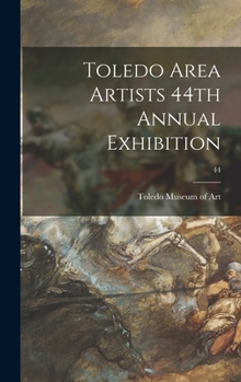 Hardcover Toledo Area Artists 44th Annual Exhibition; 44 Book