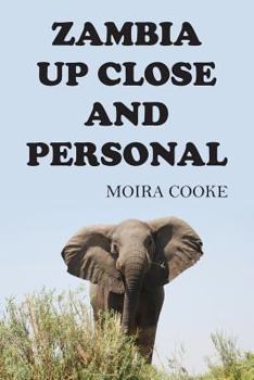 Paperback Zambia Up Close and Personal Book