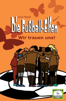 Paperback Die Fußball-Elfen, Band 2 - Wir trauen uns! [German] Book