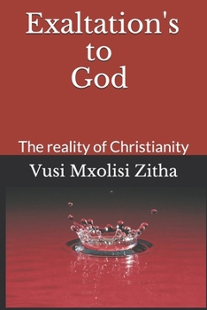 Paperback Exaltation's to God: The reality of Christianity Book