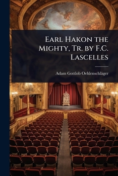 Earl Hakon the Mighty, Tr. by F.C. Lascelles