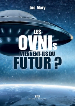 Paperback Les OVNIs viennent-ils du futur ? [French] Book