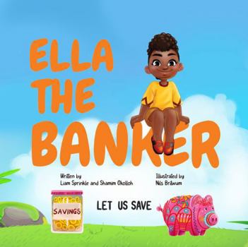 Paperback Ella The Banker: Let Us Save Book