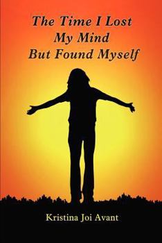 Paperback The Time I Lost My Mind But Found Myself Book