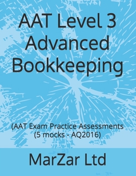 Paperback AAT Level 3 Advanced Bookkeeping: (AAT Exam Practice Assessments (5 mocks - AQ2016) Book