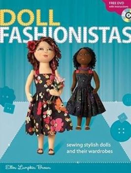 Paperback Doll Fashionistas: Sewing Stylish Dolls and Their Wardrobes [With DVD] Book