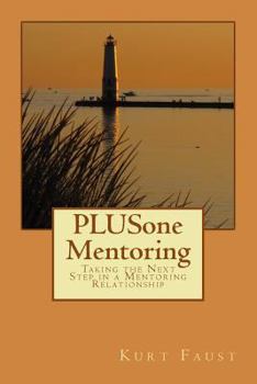 Paperback PLUSone Mentoring: Taking the Next Steps in a Mentoring Relationship Book