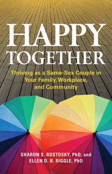 Paperback Happy Together: Thriving as a Same-Sex Couple in Your Family, Workplace, and Community Book