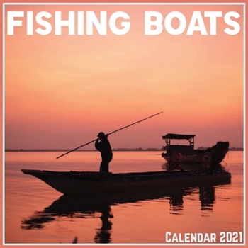 Paperback Fishing Boats Calendar 2021: Official Fishing Boats Calendar 2021, 12 Months Book