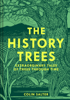 Hardcover History Trees Plc: Extraordinary Tales of Trees Through Time Book