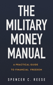 The Military Money Manual: A Practical Guide to Financial Freedom | Personal Finance Books