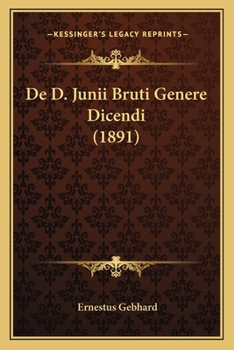 Paperback De D. Junii Bruti Genere Dicendi (1891) [Latin] Book